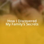 How I Discovered My Family’s Secrets