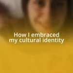 How I embraced my cultural identity