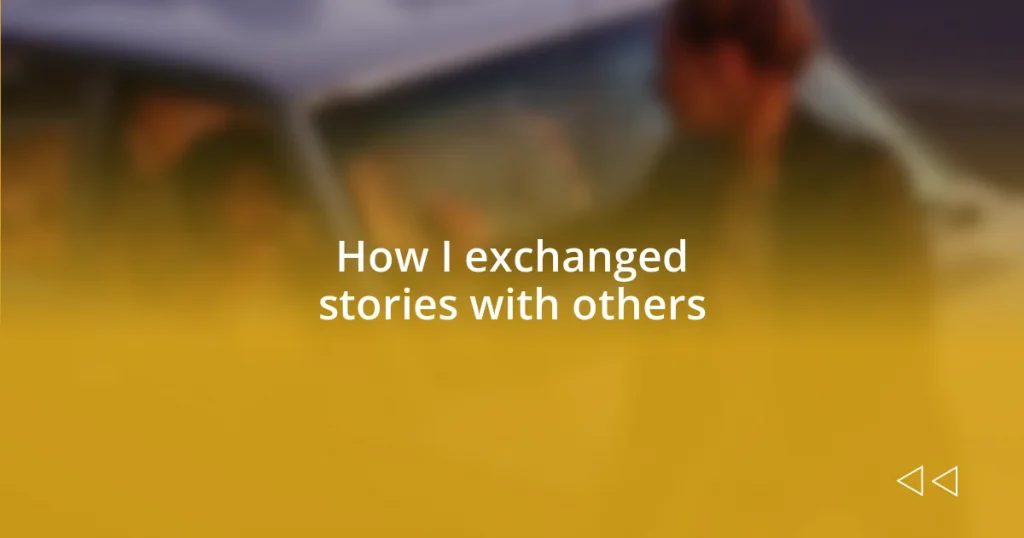 How I exchanged stories with others