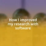 How I improved my research with software