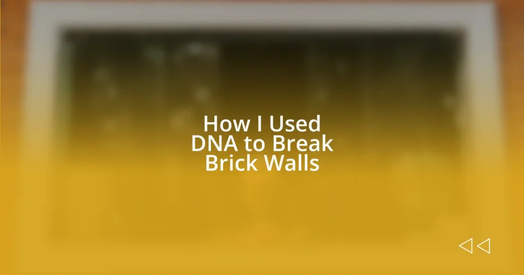 How I Used DNA to Break Brick Walls