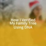 How I Verified My Family Tree Using DNA