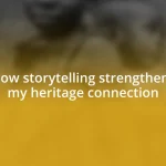 How storytelling strengthens my heritage connection