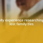 My experience researching lost family ties