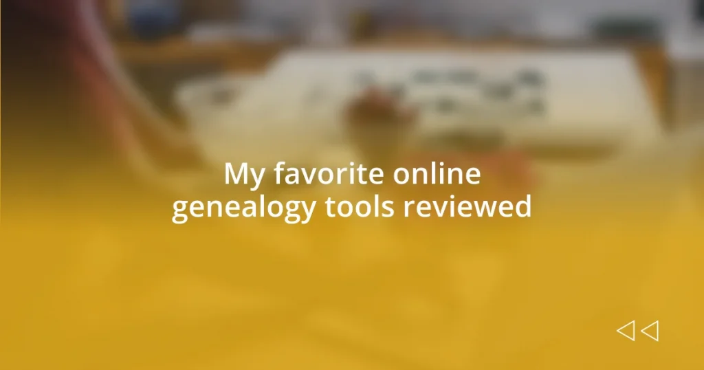 My favorite online genealogy tools reviewed