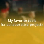 My favorite tools for collaborative projects