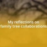 My reflections on family tree collaborations