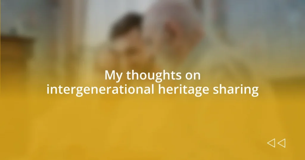 My thoughts on intergenerational heritage sharing