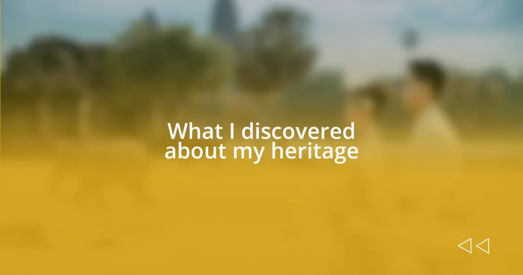 What I discovered about my heritage