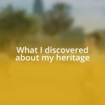 What I discovered about my heritage