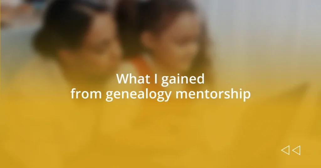 What I gained from genealogy mentorship