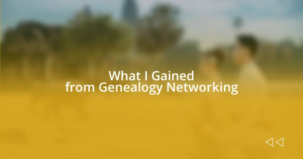 What I Gained from Genealogy Networking