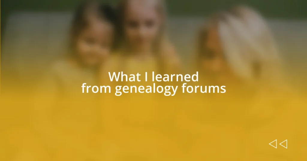 What I learned from genealogy forums