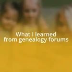 What I learned from genealogy forums