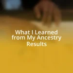 What I Learned from My Ancestry Results