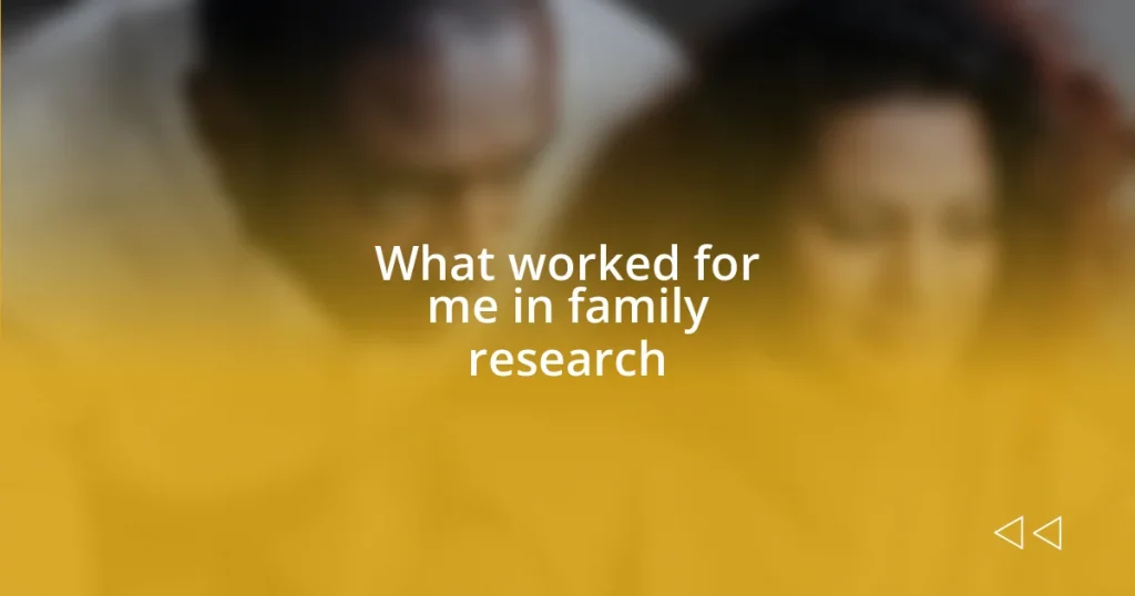 What worked for me in family research