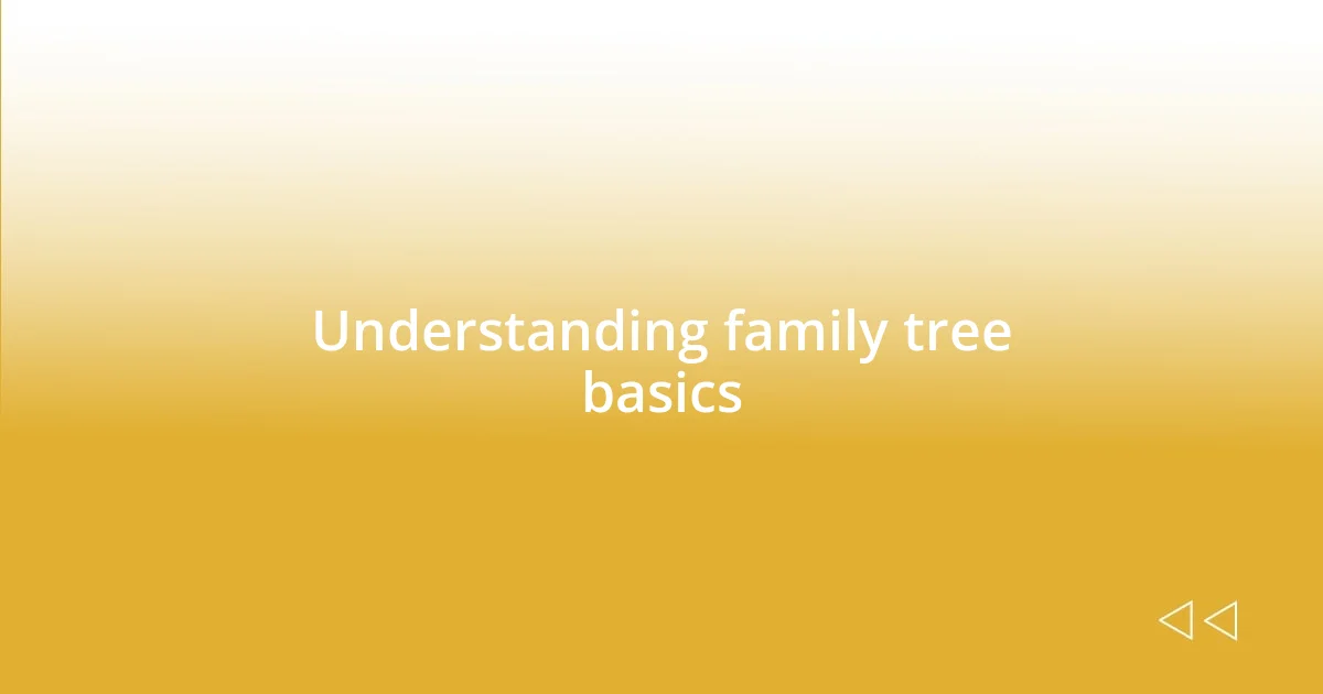 Understanding family tree basics