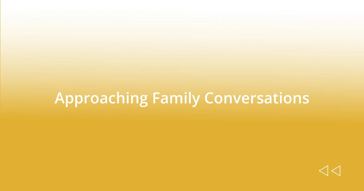 Approaching Family Conversations