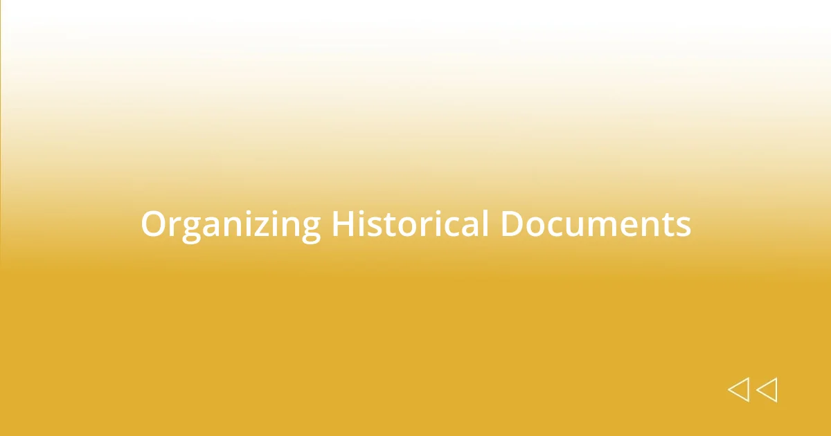 Organizing Historical Documents