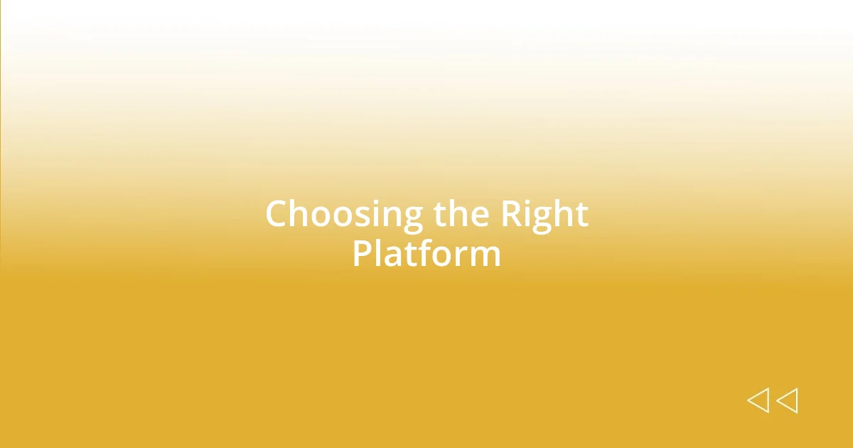 Choosing the Right Platform