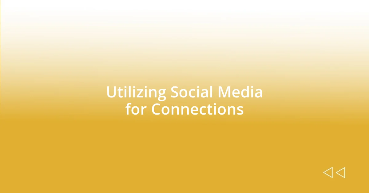 Utilizing Social Media for Connections