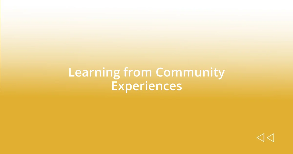 Learning from Community Experiences