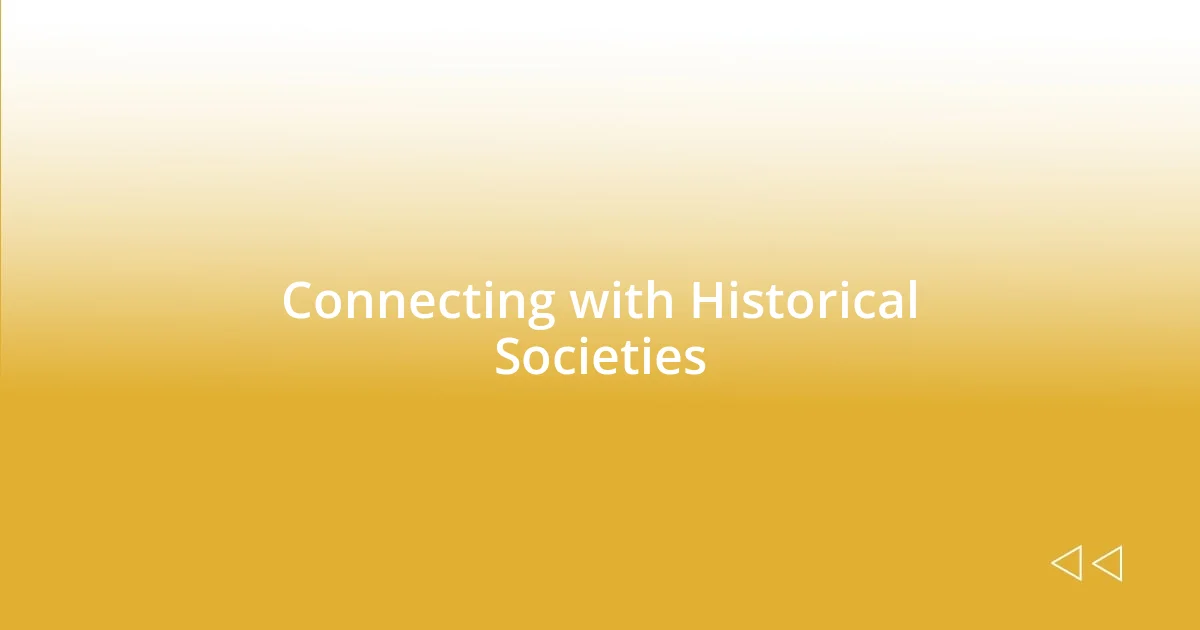 Connecting with Historical Societies