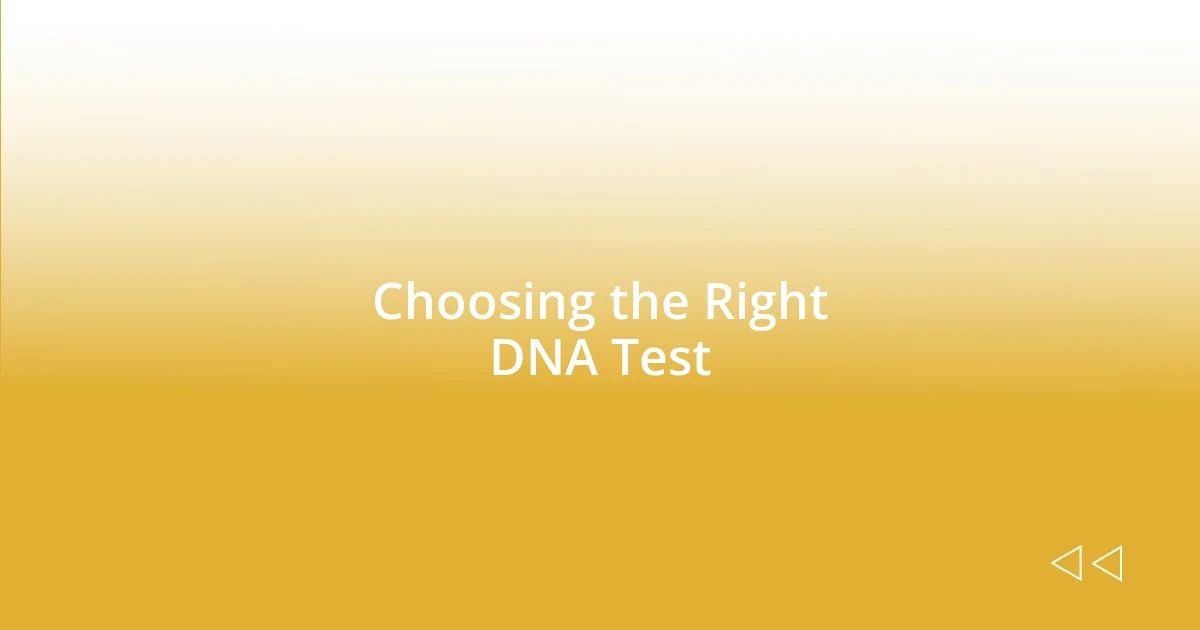 Choosing the Right DNA Test