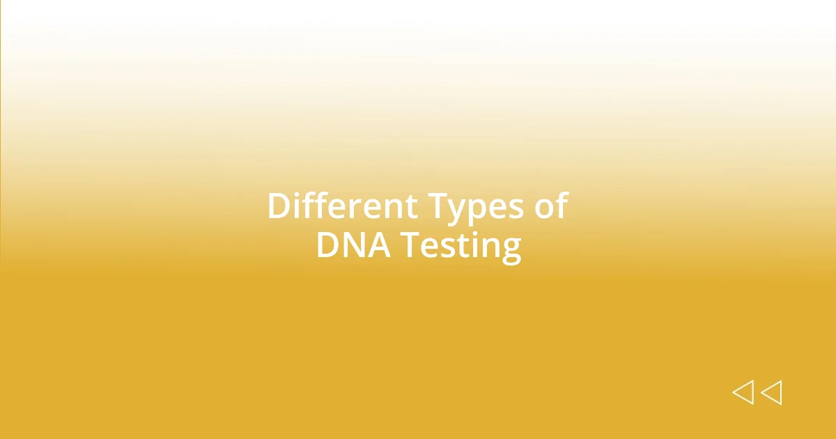 Different Types of DNA Testing