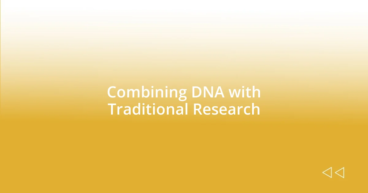 Combining DNA with Traditional Research