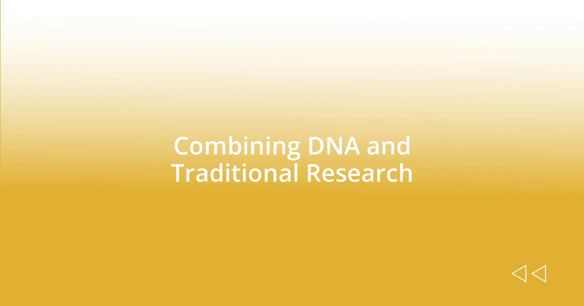 Combining DNA and Traditional Research