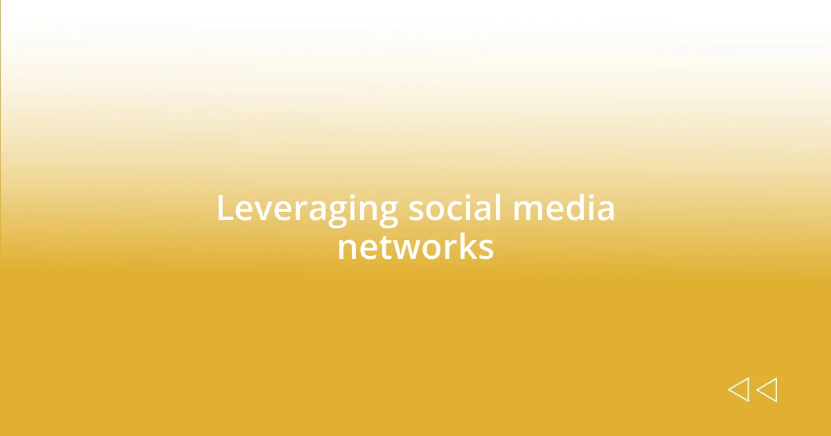 Leveraging social media networks