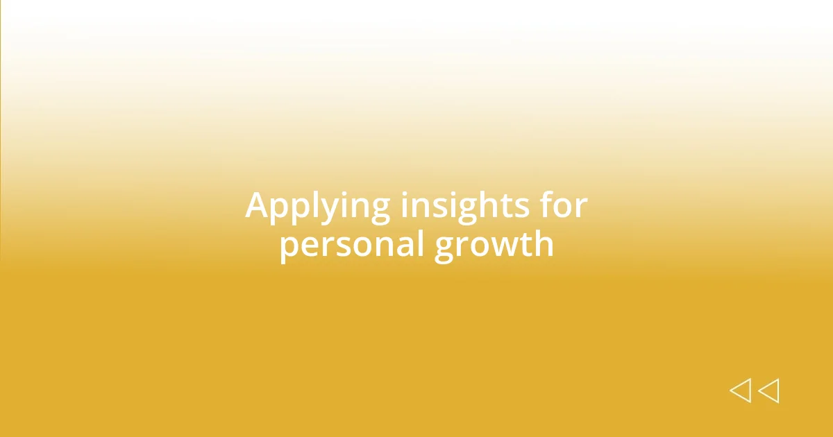 Applying insights for personal growth