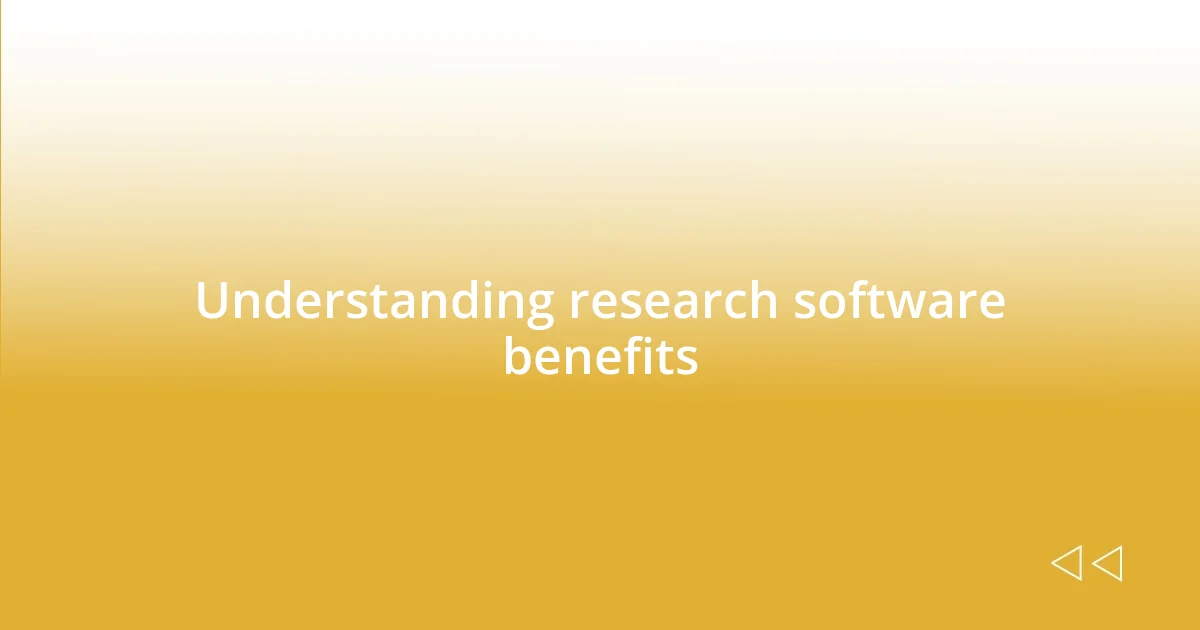 Understanding research software benefits