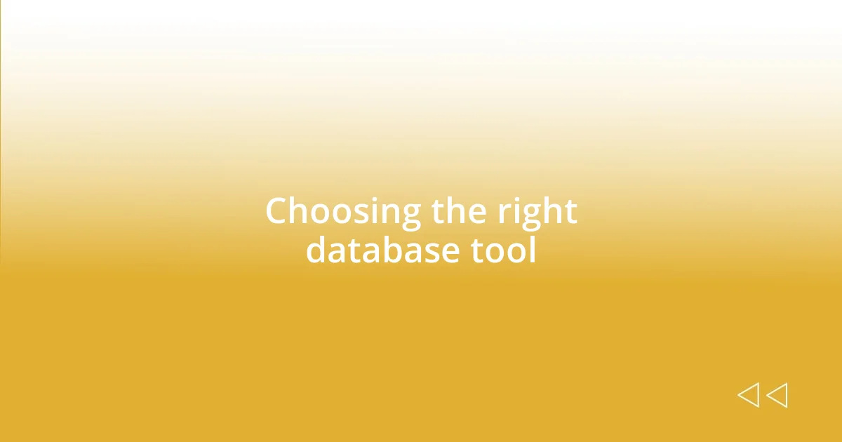 Choosing the right database tool