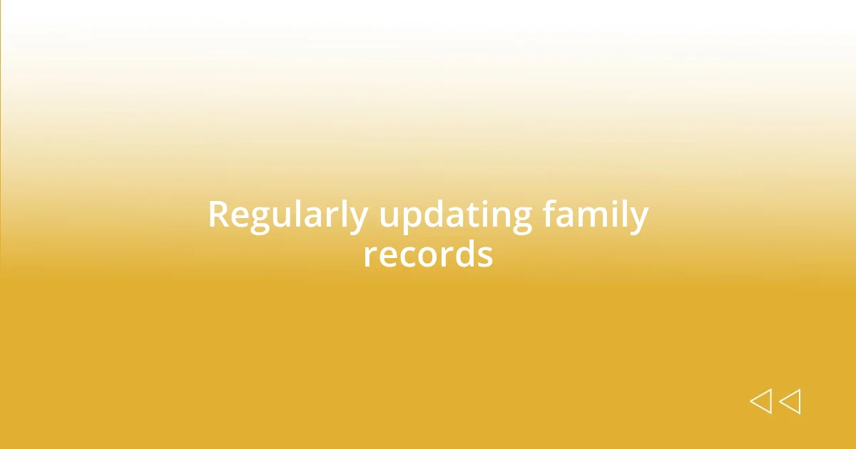 Regularly updating family records