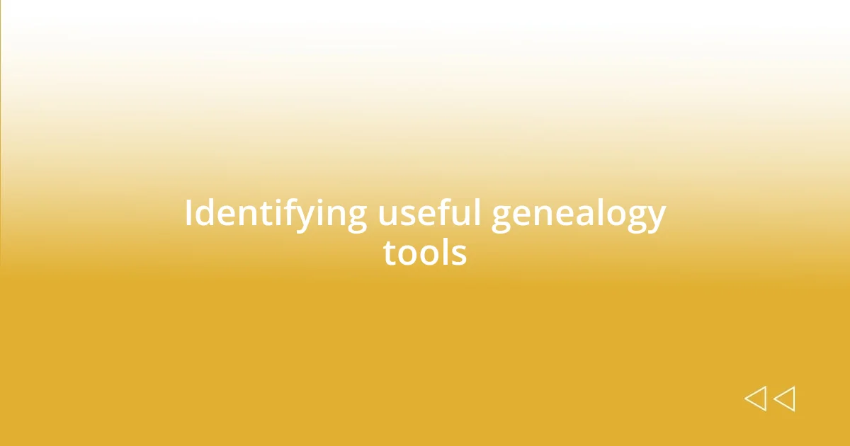 Identifying useful genealogy tools