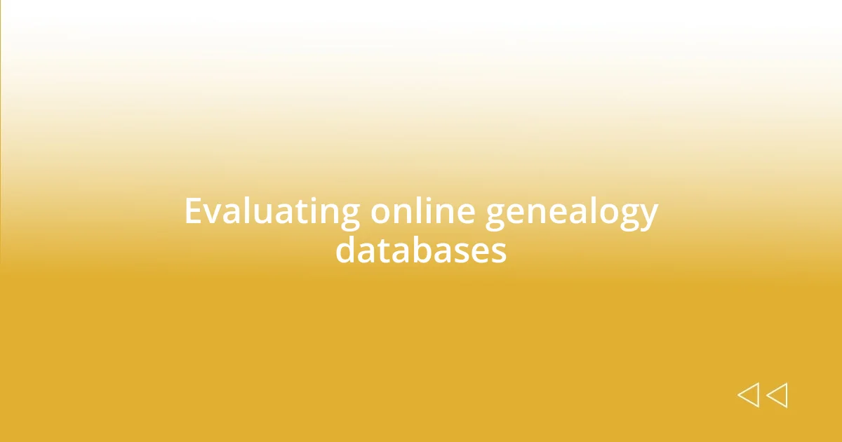 Evaluating online genealogy databases