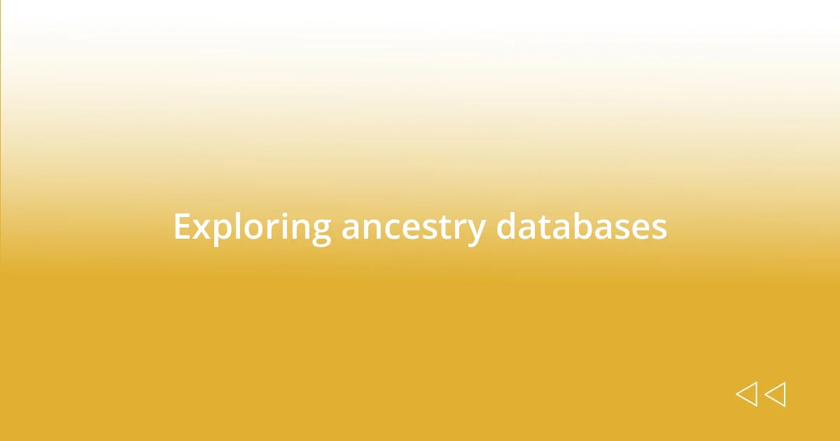 Exploring ancestry databases