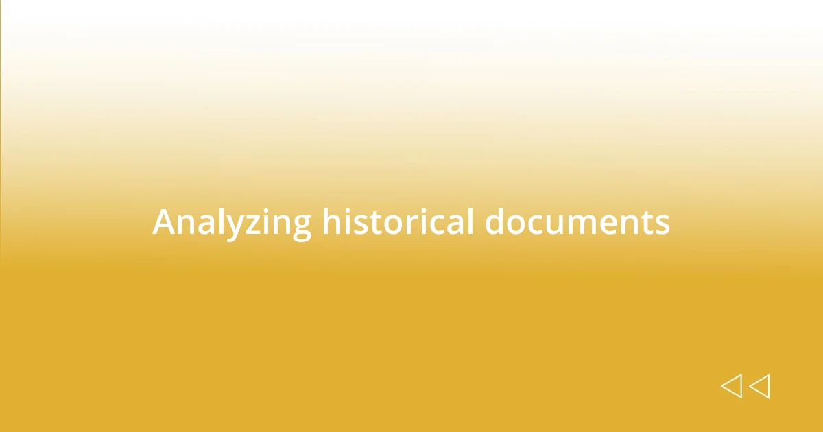 Analyzing historical documents