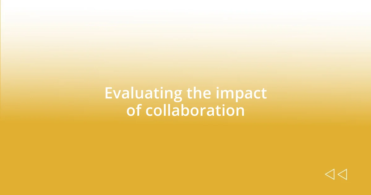 Evaluating the impact of collaboration