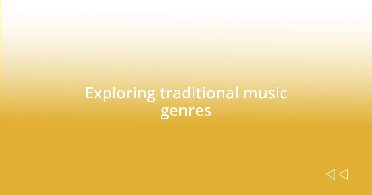 Exploring traditional music genres