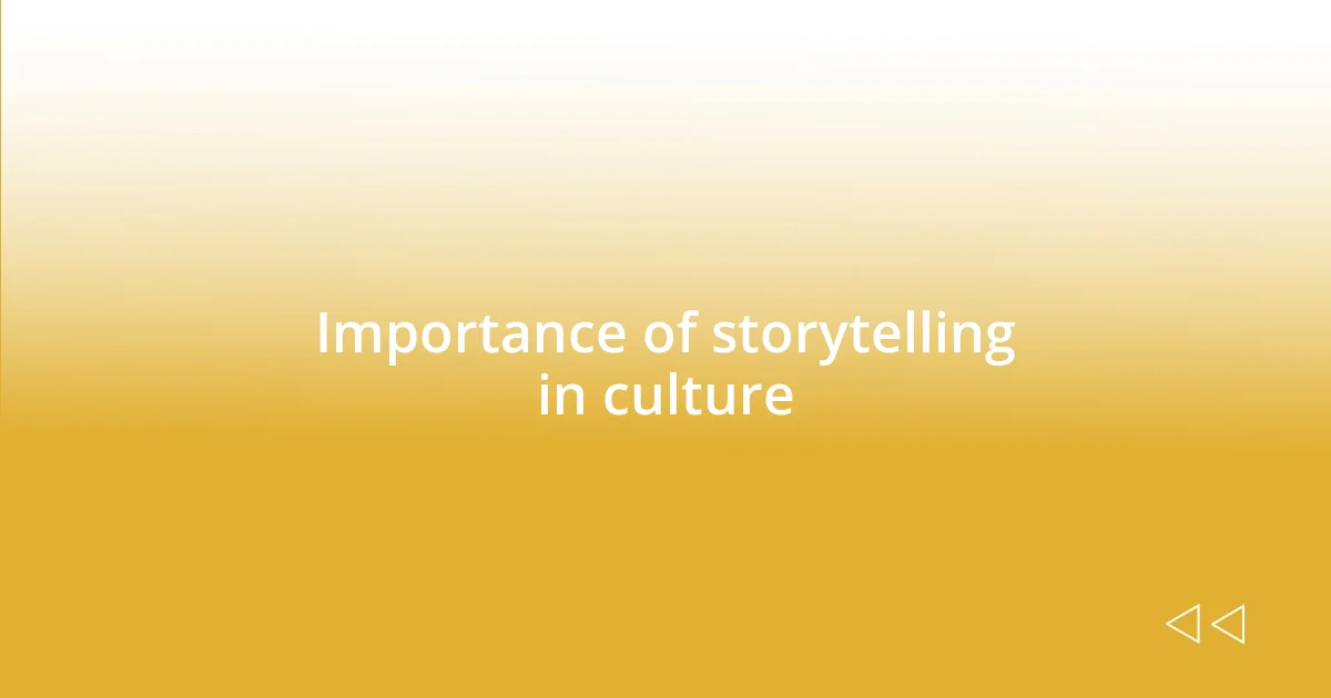 Importance of storytelling in culture