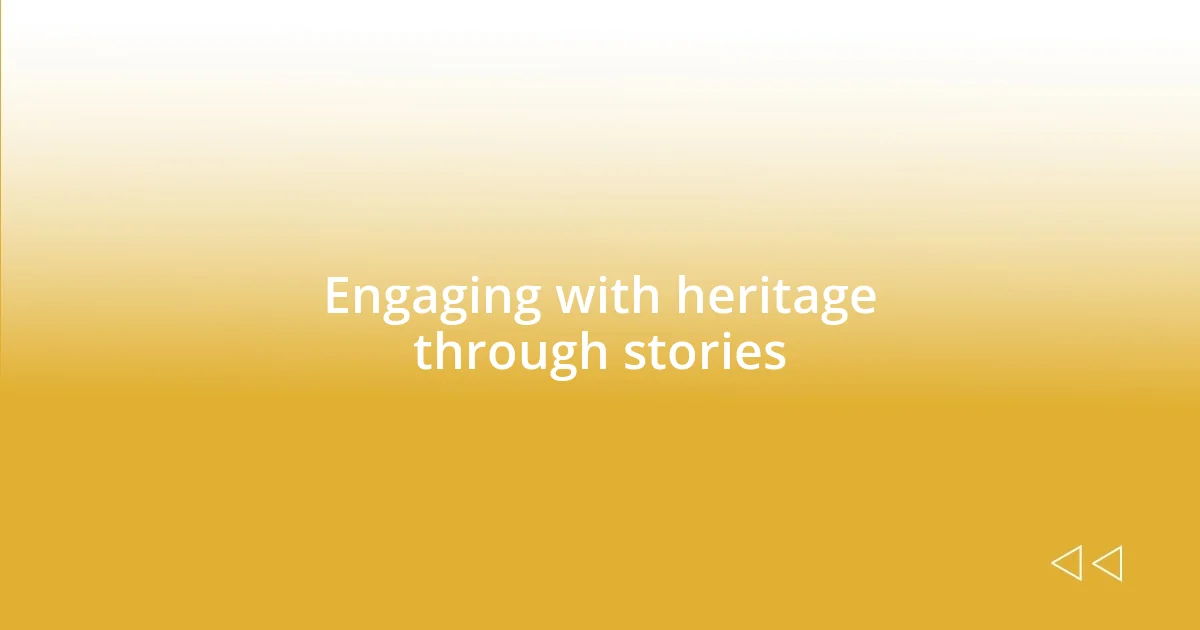 Engaging with heritage through stories