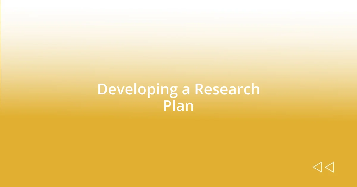 Developing a Research Plan