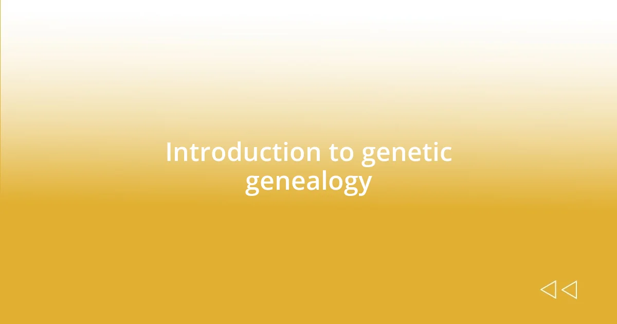 Introduction to genetic genealogy