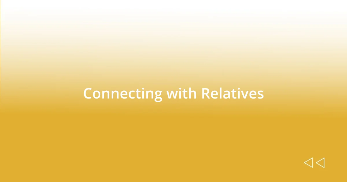 Connecting with Relatives