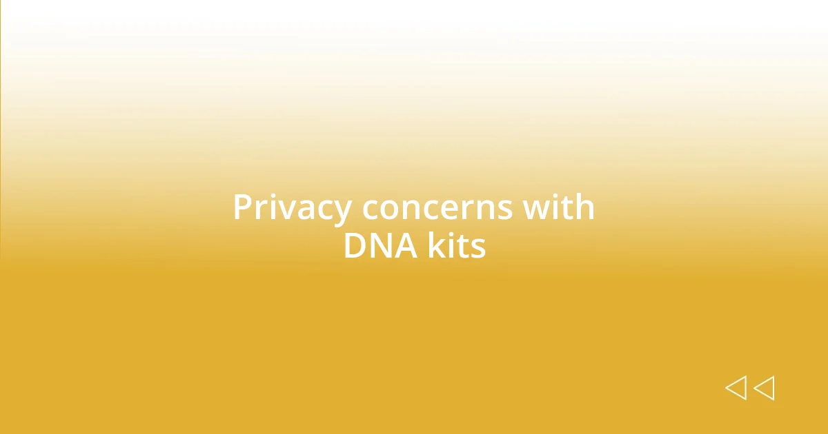 Privacy concerns with DNA kits