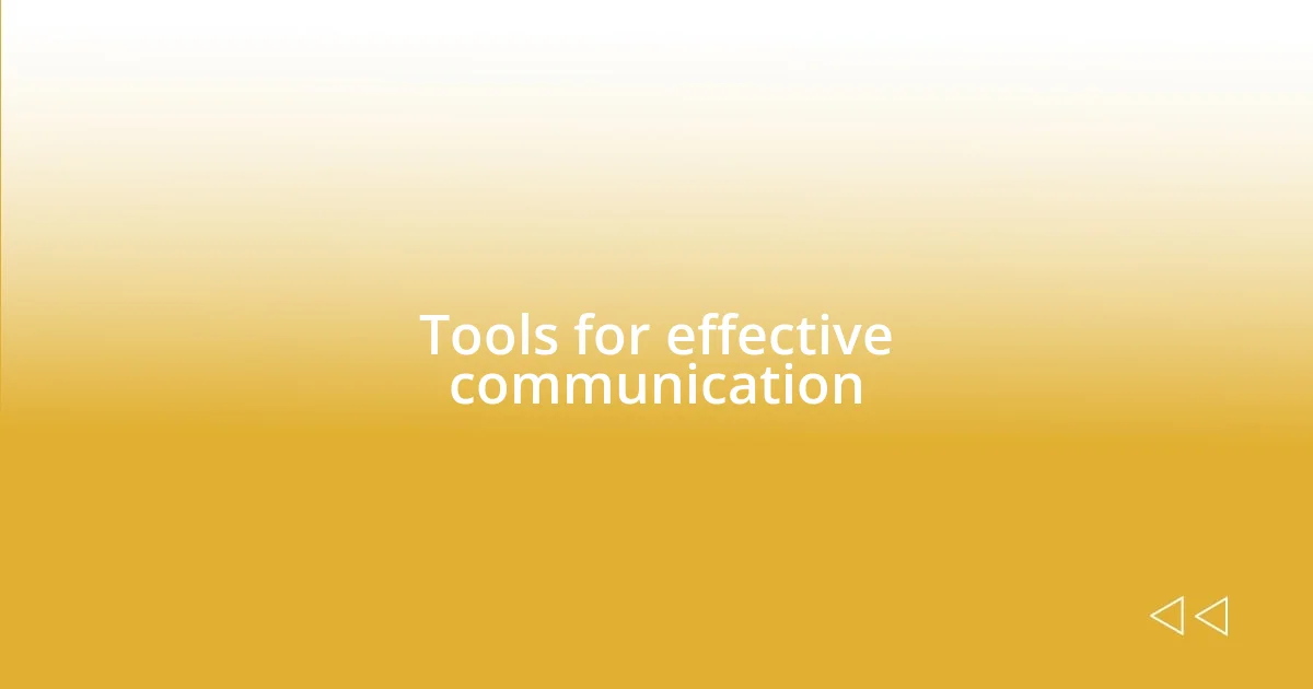 Tools for effective communication