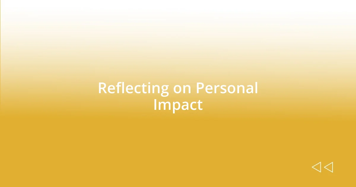 Reflecting on Personal Impact